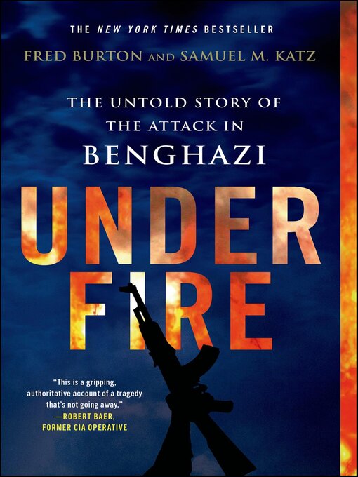 Title details for Under Fire by Fred Burton - Available
